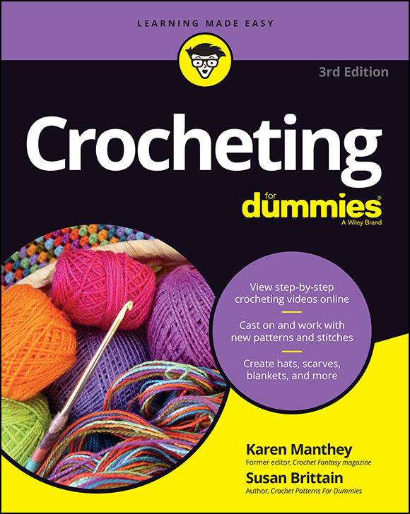 Crocheting For Dummies 3rd Edition Published by John Wiley Sons Inc 111 - photo 1