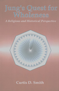 title Jungs Quest for Wholeness A Religious and Historical Perspective - photo 1