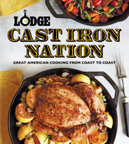 The Lodge Company - Lodge Cast Iron Nation: Great American Cooking from Coast to Coast