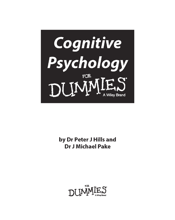 Cognitive Psychology For Dummies Published by John Wiley Sons Ltd The - photo 2