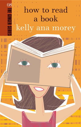 Kelly Ana Morey - How to Read a Book