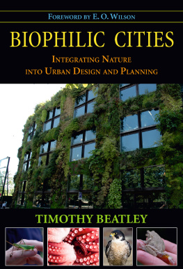 Timothy Beatley Biophilic Cities: Integrating Nature into Urban Design and Planning