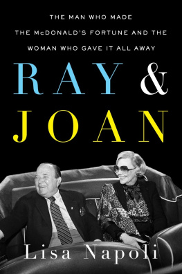 Lisa Napoli - Ray and Joan: The Man Who Made the McDonalds Fortune and the Woman Who Gave It All Away