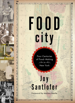 Joy Santlofer - Food City: Four Centuries of Food-Making in New York