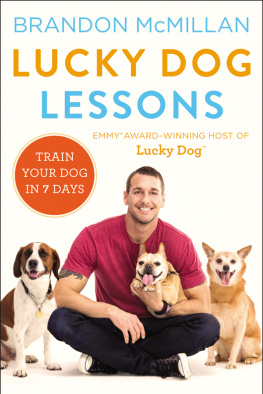 Brandon McMillan - Lucky Dog Lessons: Train Your Dog in 7 Days