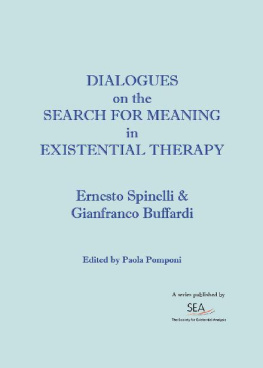 Ernesto Spinelli - Dialogues on the search for meaning in Existential Therapy (SEA Dialogues Book 1)