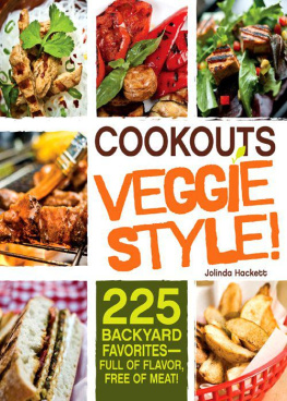 Jolinda Hackett Cookouts Veggie Style!: 225 Backyard Favorites - Full of Flavor, Free of Meat