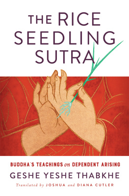 Yeshe Thabkhe - The Rice Seedling Sutra: Buddhas Teaching on Dependent Arising