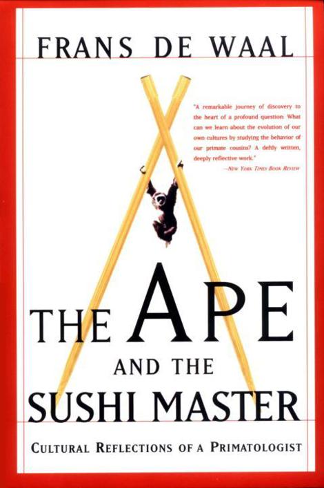 The Ape and the Sushi Master Cultural Reflections of a Primatologist - image 1