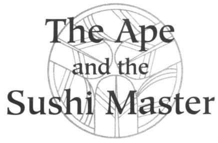 The Ape and the Sushi Master Cultural Reflections of a Primatologist - image 4