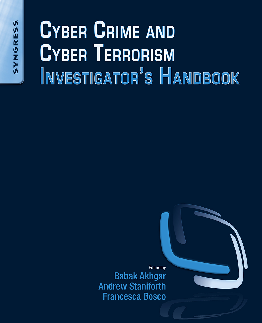 Cyber Crime and Cyber Terrorism Investigators Handbook Babak Akhgar Andrew - photo 1