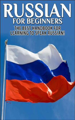 Getaway Guides - Russian for Beginners: The Best Handbook for learning to speak Russian! (Russian, Russia, Learn Russian, Speak Russian, Russian Language, Russian English, Russian Dictionary, Travel Russia)
