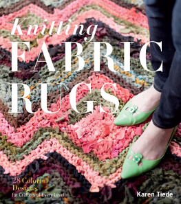 Karen Tiede - Knitting Fabric Rugs: 28 Colorful Designs for Crafters of Every Level