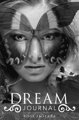 Dream Journal Rose Inserra The Dream Journal is more than just a diary its a - photo 6