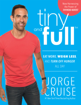 Jorge Cruise - Tiny and Full: Eat More, Weigh Less, and Turn Off Hunger All Day