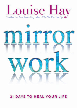 Louise Hay - Mirror Work: 21 Days to Heal Your Life