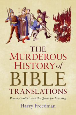 Harry Freedman - The Murderous History of Bible Translations: Power, Conflict, and the Quest for Meaning
