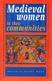 title Medieval Women in Their Communities author Watt Diane - photo 1