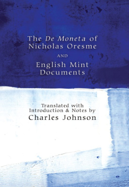 Charles Johnson The De Moneta of Nicholas Oresme and English Mint Documents