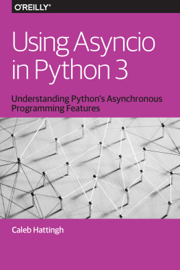 Caleb Hattingh Using Asyncio in Python 3