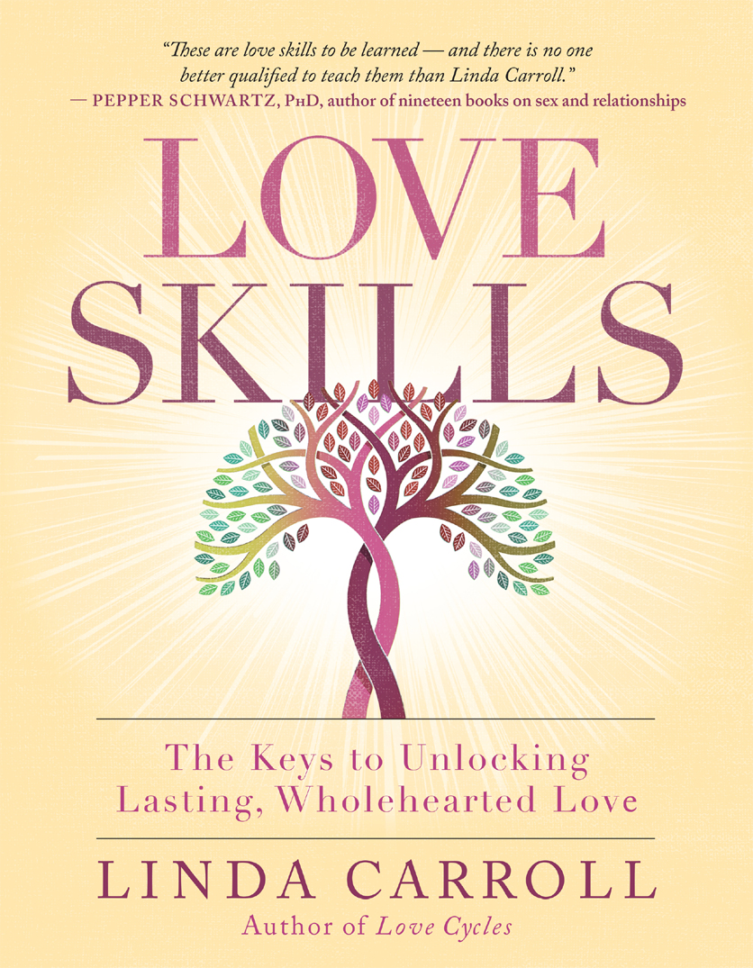 Praise for Love Skills Psychologist couples therapist and well-known author - photo 1