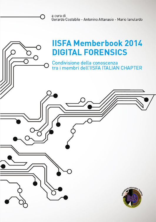 IISFA MEMBERBOOK 2014 DIGITAL FORENSICS Condivisione della conoscenza tra i - photo 1