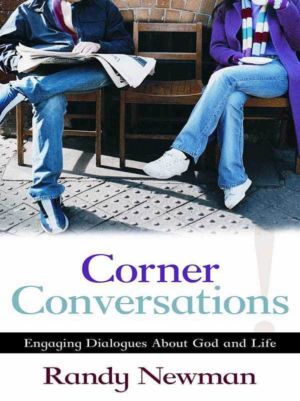 Corner Conversations Corner Conversations Engaging Dialogues About God and Life - photo 1