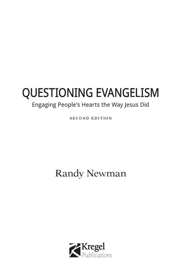 Questioning Evangelism Engaging Peoples Hearts the Way Jesus Did 2004 2017 by - photo 2