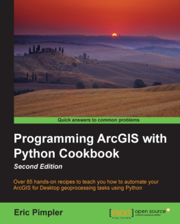 Eric Pimpler Programming ArcGIS with Python Cookbook - Second Edition