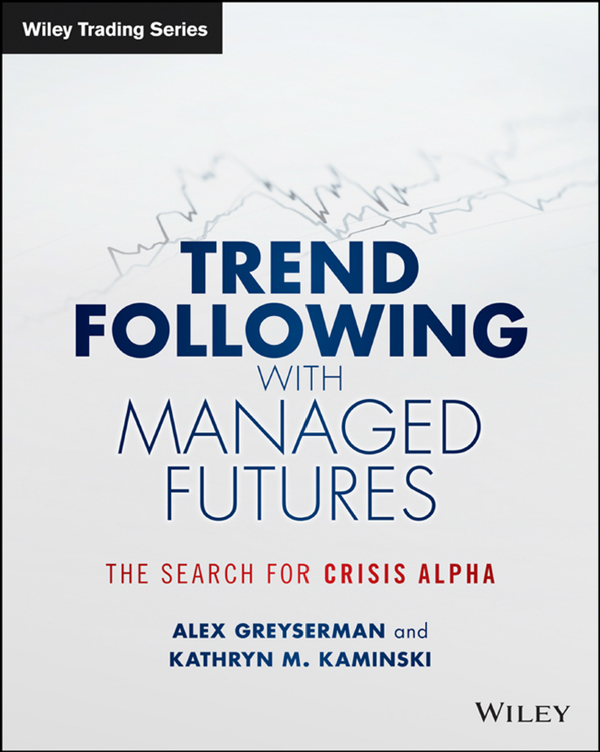 Trend Following with Managed Futures The Search for Crisis Alpha - image 1