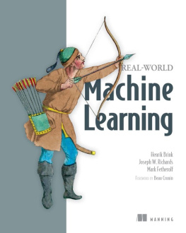 Henrik Brink Joseph W. Richards Mark Fetherolf Real-World Machine Learning