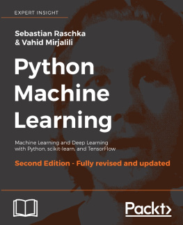 Vahid Mirjalili - Python Machine Learning : Perform Python Machine Learning and Deep Learning with Python, scikit-learn, and TensorFlow