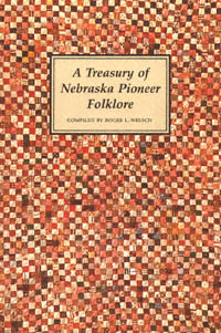 title A Treasury of Nebraska Pioneer Folklore author Welsch Roger - photo 1