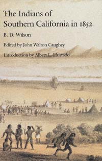 title The Indians of Southern California in 1852 The BD Wilson Report - photo 1