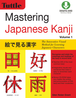 Glen Nolan Grant Mastering Japanese Kanji: (JLPT Level N5) The Innovative Visual Method for Learning Japanese Characters (CD-ROM Included)