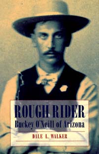 title Rough Rider Buckey ONeill of Arizona author Walker Dale - photo 1