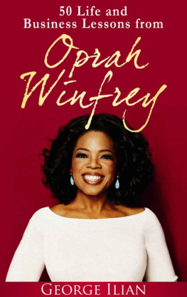 George Ilian - Oprah Winfrey: 50 Life and Business Lessons from Oprah Winfrey