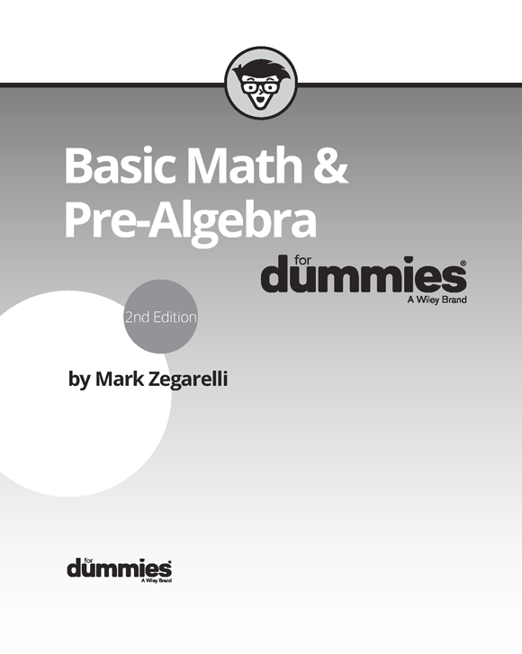 Basic Math Pre-Algebra For Dummies 2nd Edition Published by John Wiley - photo 2