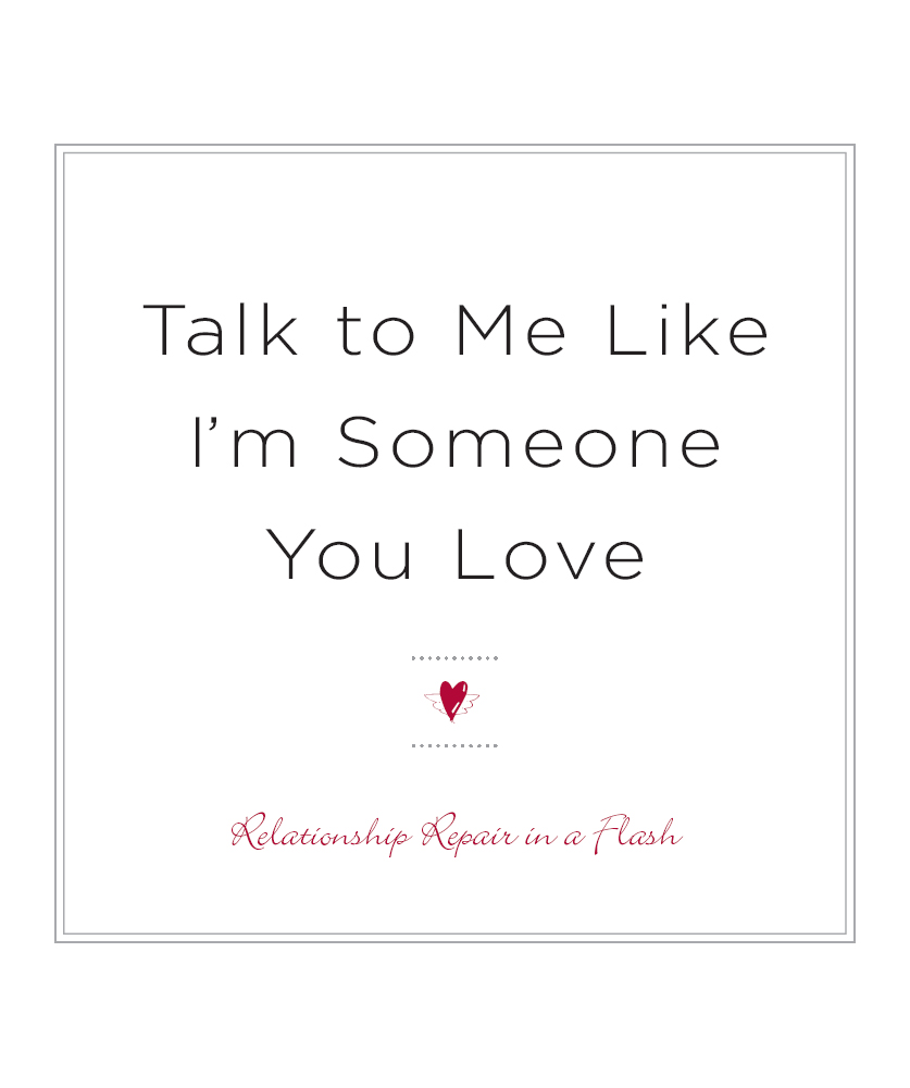 Talk to Me Like Im Someone You Love revised edition - image 1