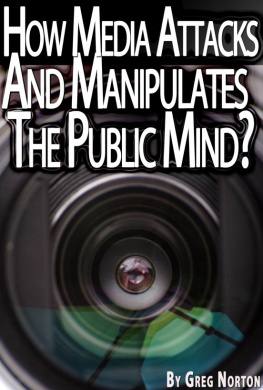 Greg Norton The Mind Crisis: How Media Broadcasts Attack And Manipulate The Public Mind?