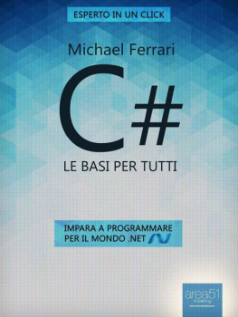 Michael Ferrari C#. Le basi per tutti: Impara a programmare per il mondo .NET (Esperto in un click) (Italian Edition)