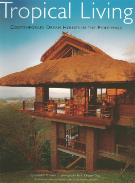 Elizabeth V. Reyes - Tropical Living: Contemporary Dream Houses in the Philippines