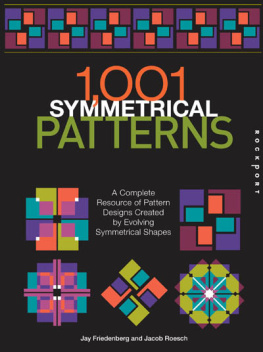 Jacob Roesch 1,001 symmetrical patterns : a complete resource of pattern designs created by evolving symmetrical shapes