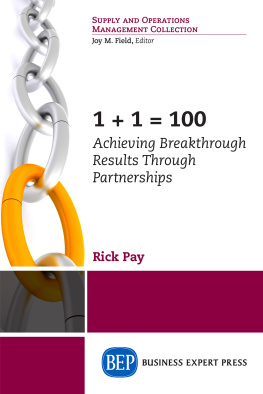 Rick Pay - 1+1 = 100 : achieving breakthrough results through partnerships