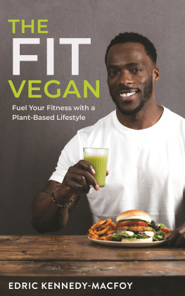 Edric Kennedy Macfoy - The Fit Vegan: Fuel Your Fitness with a Plant-Based Lifestyle