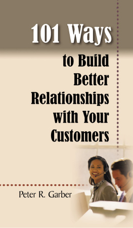 Peter R. Garber - 101 Ways to Build Better Relationships with Your Customers