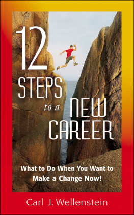 Carl J. Wellenstein - 12 Steps to a New Career