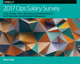 Brian Suda 2017 ops salary survey : tools, trends, titles : what pays (and what doesnt) for IT operations and DevOps professionals