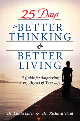 Richard Paul 25 Days to Better Thinking & Better Living: A Guide for Improving Every Aspect of Your Life