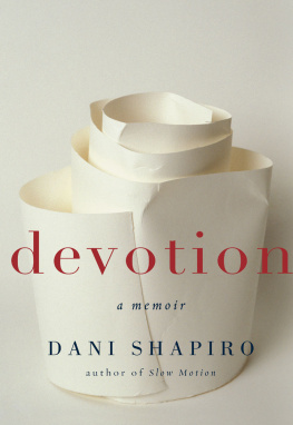 Dani Shapiro - Devotion: A Memoir